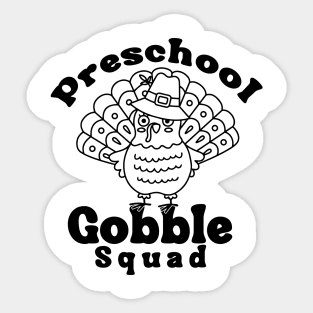 Preschool Gobble Squad,Preschool Gobble Squad Cute Turkey Thanksgiving Teacher Sticker